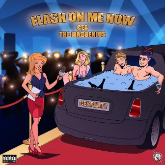 Flash on Me Now by Ces