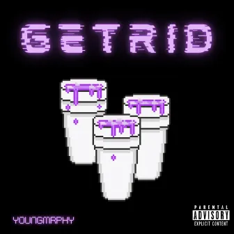 Get Rid by YounGMrphy