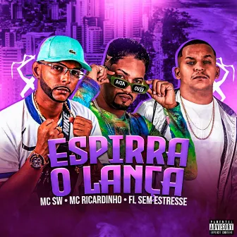 Espirra o Lança by MC SW