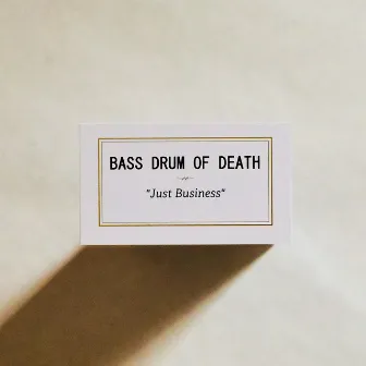 Just Business by Bass Drum of Death