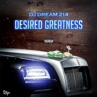 Desired Greatness by DJ Dream214