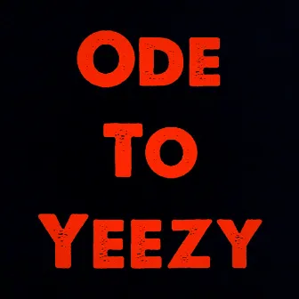 Ode to Yeezy by Shade Cobain