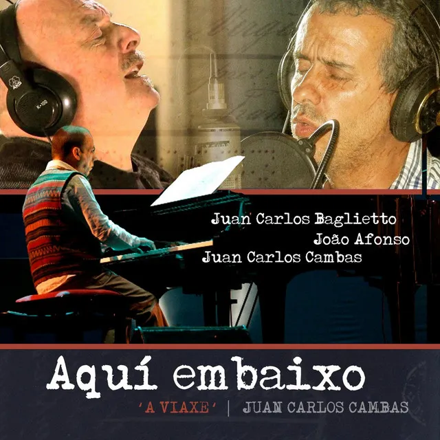 Aquí Em Baixo: A Viaxe (feat. João Afonso & Juan Carlos Baglietto)