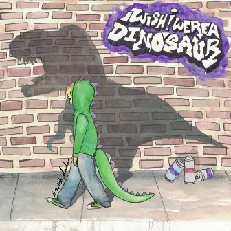 I Wish, Dude by I Wish I Were a Dinosaur