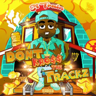 Don't Kross The Trackz by El Trainn