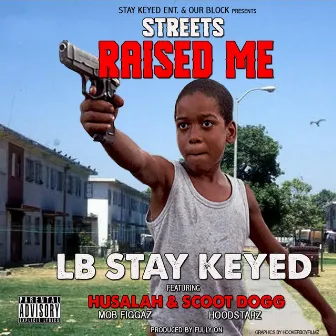 Streets Raised Me by Lewi Bo