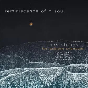 Reminiscence of a Soul (For Esbjörn Svensson) by Ken Stubbs