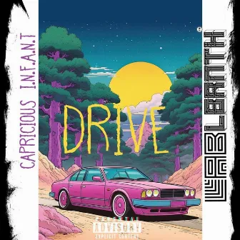 Drive by Capricious I.N.F.A.N.T