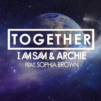 Together (feat. Sophia Brown) [Radio Edits] by I Am Sam