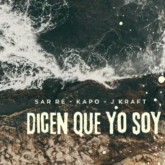 Dicen que yo soy by J Kraft