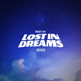 Best of Lost In Dreams 2022 by Unknown Artist