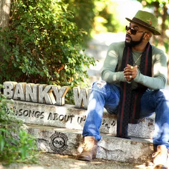 Songs About U by Banky W.