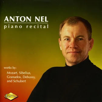 Mozart / Sibelius / Granados / Debussy / Schubert: Piano Music by Anton Nel