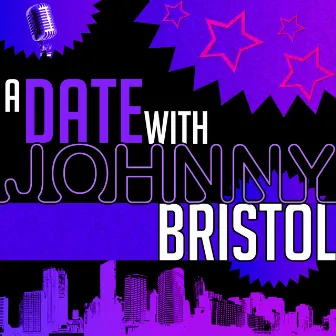 A Date with Johnny Bristol by Johnny Bristol