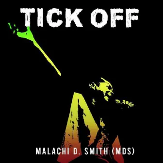 Tick Off by Malachi D. Smith