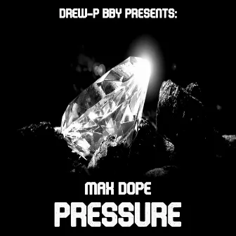 PRESSURE by Max Dope