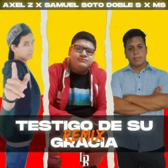 Testigo de Su Gracia (Remix) by Samuel Soto Doble S