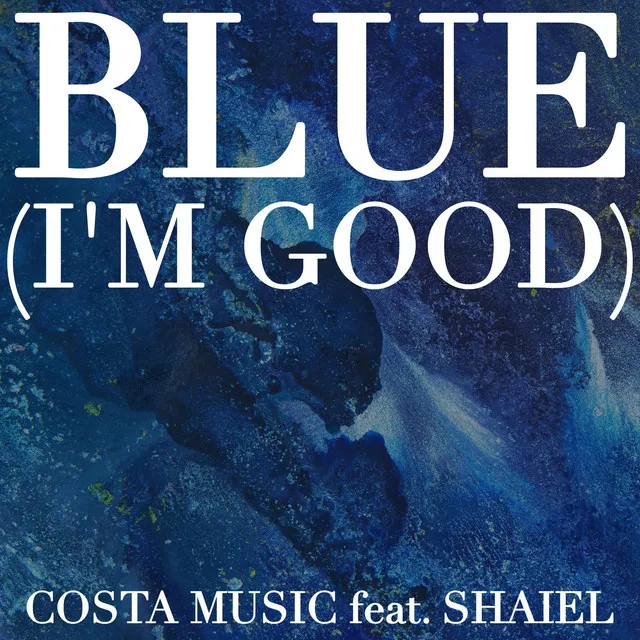 Blue (I'm Good) - Radio Edit