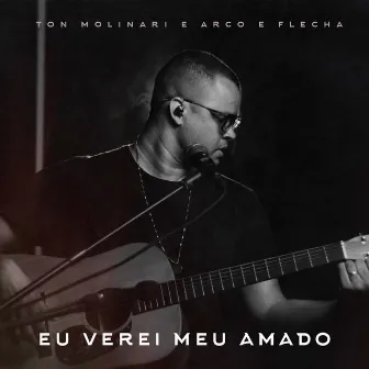 Eu Verei Meu Amado (Acústico) by Ton Molinari