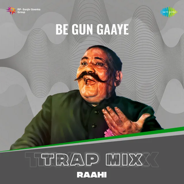 Be Gun Gaaye - Trap Mix