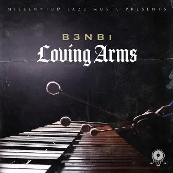 Loving Arms by B 3 N B i