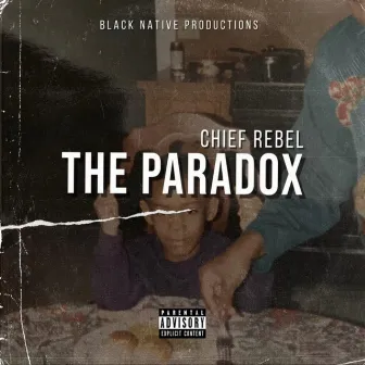 The Paradox by Chief Rebel