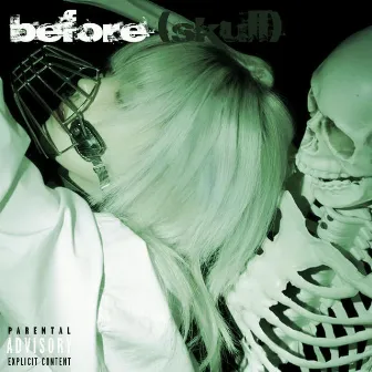 before(skull) by atyourskull