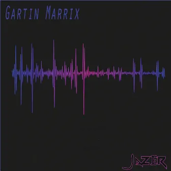 Gartin Marrix by Jazer