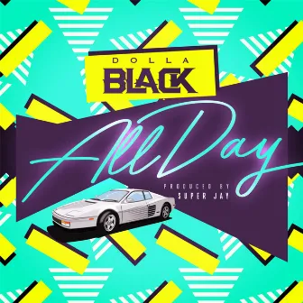 All Day by Dolla Black