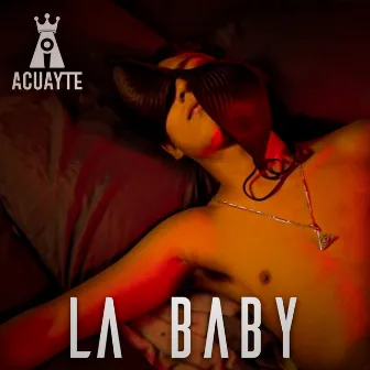 LA BABY by Acuayte