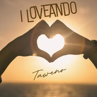 I LOVEANDO by Taweno