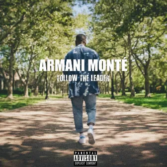 Follow The Leader by Armani Monté