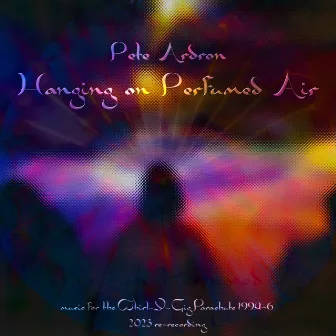 Hanging on Perfumed Air (2023 Re-recording) by Pete Ardron