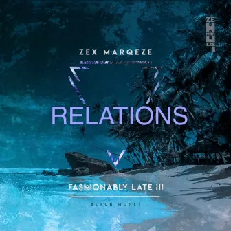 RELATIONS by Zex MarQeze