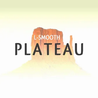 Plateau by L-Smooth