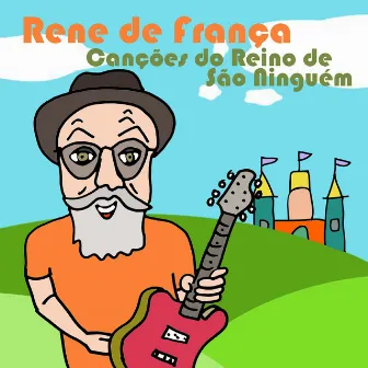 Canções do Reino de São Ninguém by Rene de França