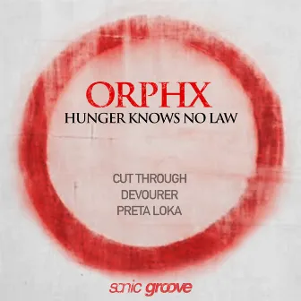 Hunger Knows No Law by Orphx