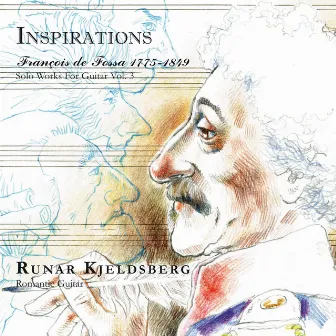 François De Fossa; Solo Works for Guitar Vol. 3: Inspirations by Runar Kjeldsberg