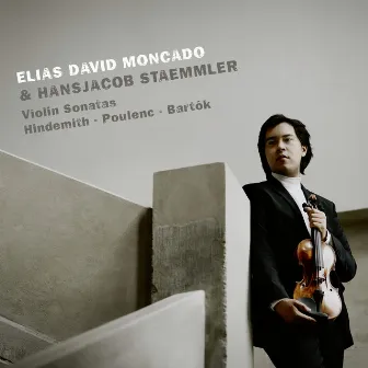 Hindemith, Poulenc & Bartók: Violin Sonatas by Elias David Moncado