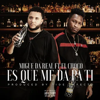 Es que me da pa ti by Migue Da Real