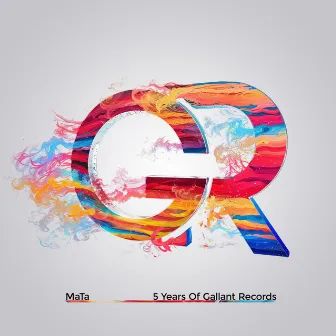 5 Years of Gallant Records - Mixed by MaTa by MaTa