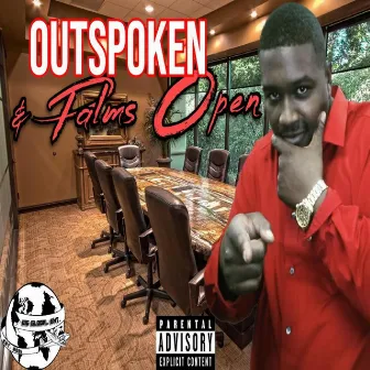 Outspoken & Palms Open by Big Goon