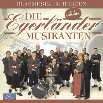 Blasmusik im Herzen by Die Egerländer Musikanten