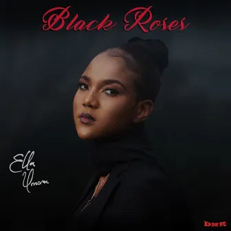 Black Roses by Ella Umoru