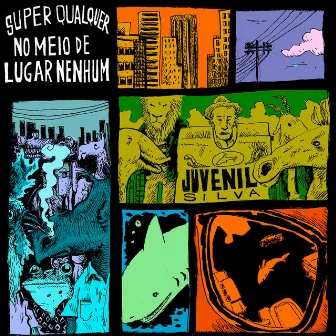 Super Qualquer no Meio de Lugar Nenhum by Juvenil Silva