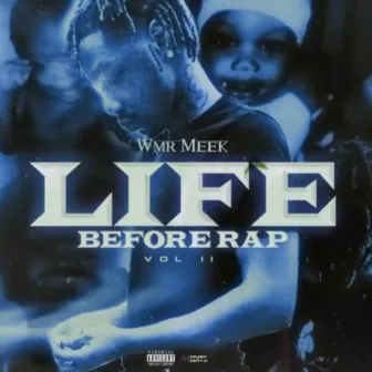 Life Before Rap by Lil Meek