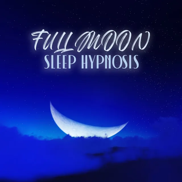 Full Moon Sleep Hypnosis: Instant Sleep Calming Sounds