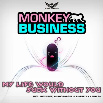 My Life Would Suck Without You by Monkey Business