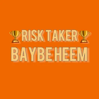 Risk Taker by Baybe Heem