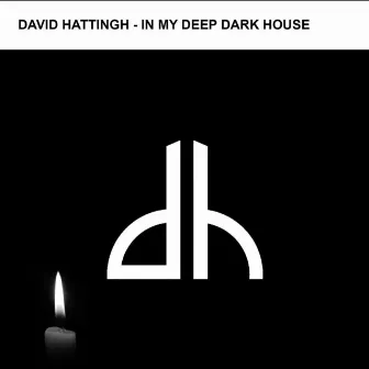 In My Deep Dark House by David Hattingh